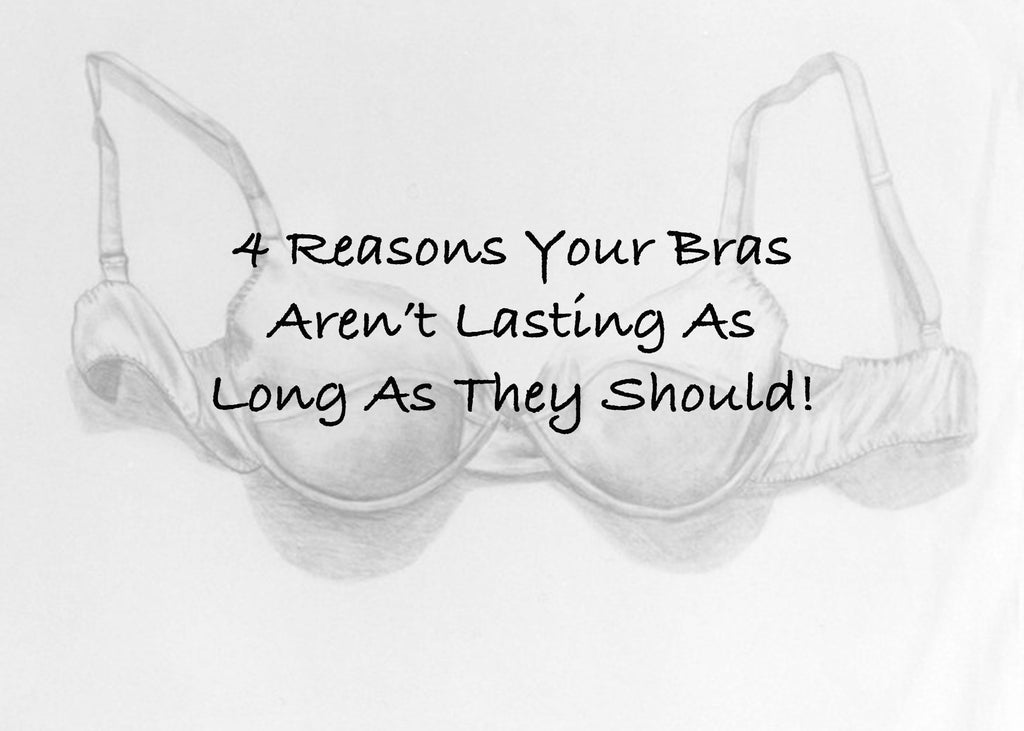4 Reasons Your Bras Aren't Lasting As Long As They Should