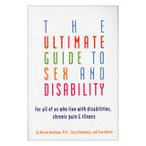 The Ultimate Guide to Sex and Disability Miriam Kaufman, MD, Cory Silverberg, and Fran Odette